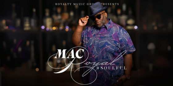 Mac Roy'al Drops New Single, Showcasing His Grown and Sexy Side