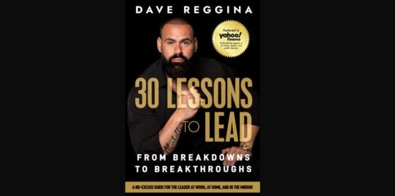 Dave Reggina’s ‘30 Lessons to Lead’ Sparks a New Leadership Standard