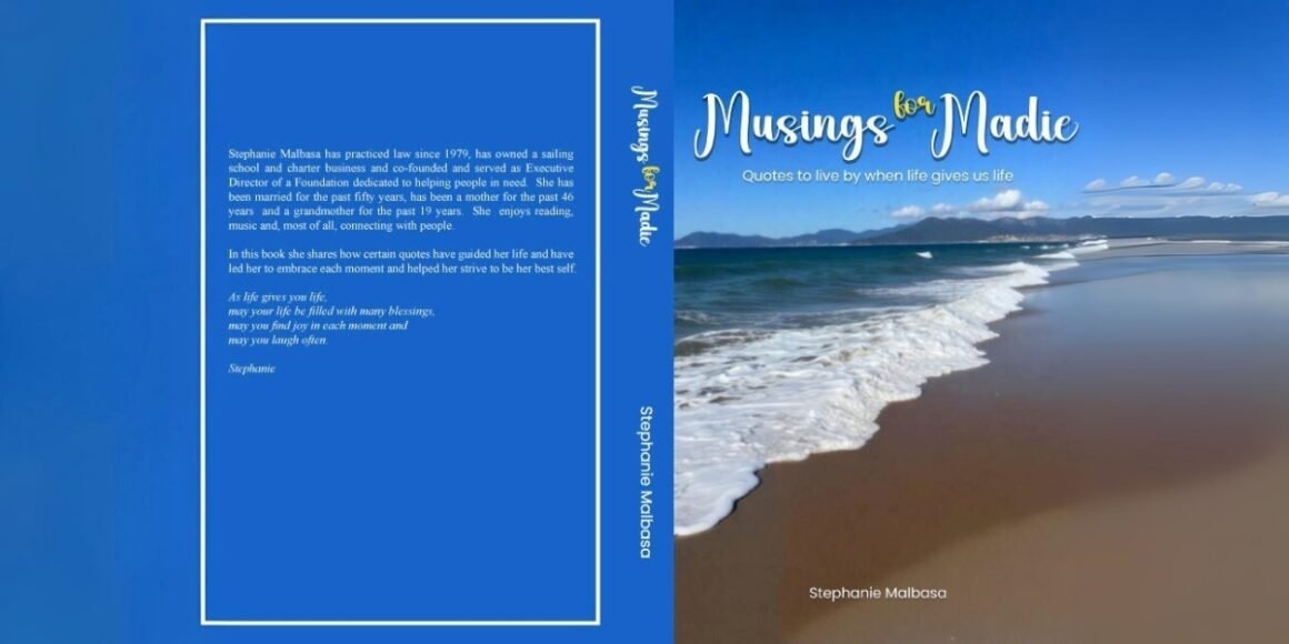Choosing A Life of Awareness, Gratitude, and Purpose: Insights from ‘Musings for Madie’ by Stephanie Malbasa
