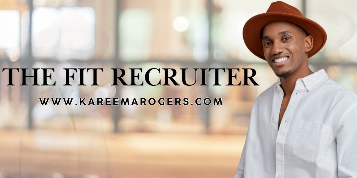Kareem Rogers, The Fit Recruiter