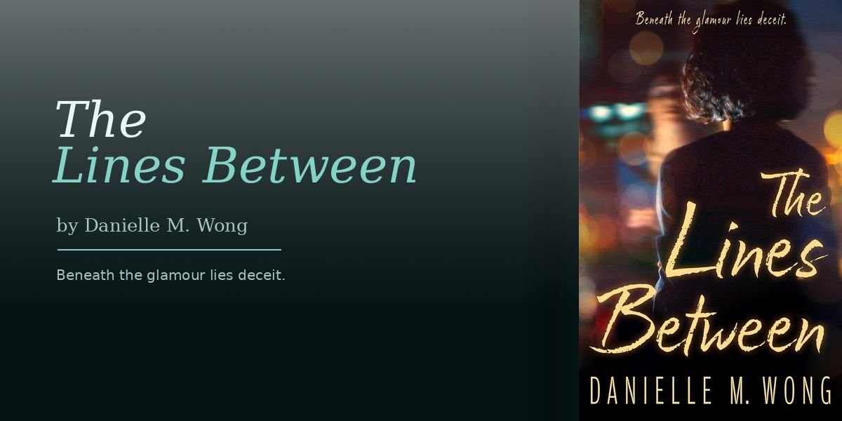 The Lines Between Is the Book That Shows Danielle M. Wong Is Not Playing It Safe