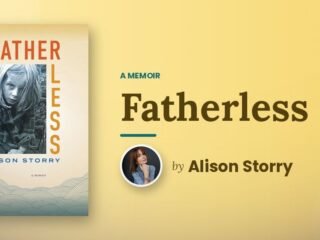Alison Storry Spent Fifty Years Moving Before She Wrote Fatherless