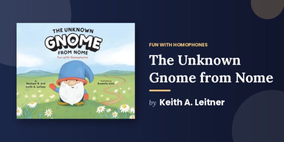 The Unknown Gnome from Nome Is the Book That Teaches Children About Homophones Without Ever Making Them Feel Like They Are Being Taught Anything